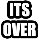 :#itsover: